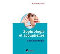 Sophrologie et acouphènes: Manuel pratique