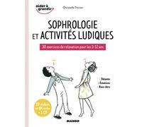 Sophrologie et activités ludiques 30 exercices de relaxation pour les 3-12 ans - Christelle Thirion - Mango - Livre CD - Guide CD