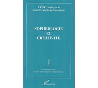 Sophrologie et créativité: XXXIXe Congrès de la Société Française de Sophrologie