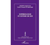 Sophrologie et estime de soi: XXXXIIe Congrès de la Société Française de Sophrologie