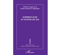 Sophrologie et estime de soi XXXXIIe Congrès de la Société Française de Sophrologie - Claudie Terk-Chalanset - L'harmattan - broché - Essai