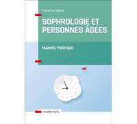 Sophrologie et personnes âgées Manuel pratique - Manuel pratique - Catherine Aliotta - Intereditions - broché - Guide