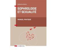 Sophrologie et sexualité Manuel pratique - Catherine Aliotta - Intereditions - broché - Guide
