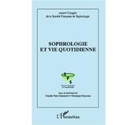 Sophrologie et vie quotidienne XXXXVe Congrès de la Société Française de Sophrologie - Claudie Terk-Chalanset - L'harmattan - broché - Essai