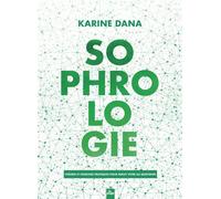 Sophrologie - Karine Dana - La Plage Editeur - relié - Guide