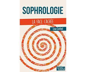 Sophrologie, la face cachée