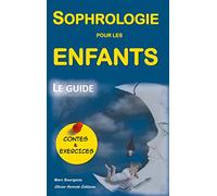 Sophrologie pour les enfants: le guide, avec Contes et Exercices