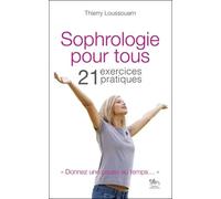 Sophrologie Pour Tous - 21 Exercices Pratiques