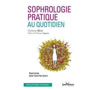Sophrologie Pratique Au Quotidien - Exercices Pour Tous Les Jours