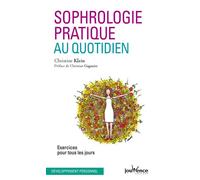 Sophrologie pratique au quotidien Exercices pour tous les jours - Christine Klein - Jouvence - broché - Guide