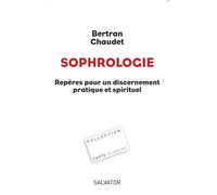 Sophrologie, repères pour un discernement pratique et spirituel - Bertran Chaudet - Salvator - broché - Livre