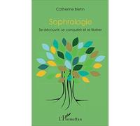 Sophrologie: Se découvrir, se conquérir et se libérer