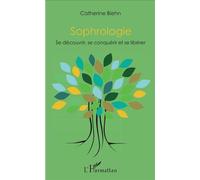 Sophrologie: Se découvrir, se conquérir et se libérer
