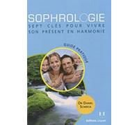 Sophrologie - Sept clés pour vivre son présent en harmonie 7 clés pour vivre le présent en harmonie - Daniel Scimeca - Josette Lyon - broché - Guide