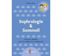Sophrologie & Sommeil Exercices pratiques pour les enfants et les adolescents - Nicolas Chaze - Tom Pousse - broché - Guide