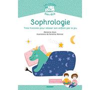 Sophrologie: Trois histoires pour relaxer son enfant par le jeu