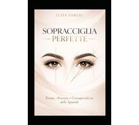 SOPRACCIGLIA PERFETTE: Forma, armonia e consapevolezza dello sguardo