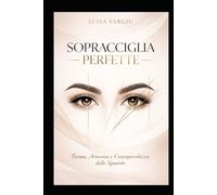 SOPRACCIGLIA PERFETTE: Forma, armonia e consapevolezza dello sguardo