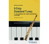 Soprano or Tenor saxophone and Piano - 6 Easy Dixieland Tunes: beginner/intermediate