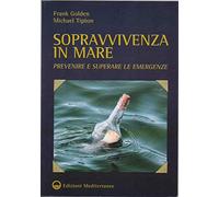 Sopravvivenza in mare. Prevenire e superare le emergenze