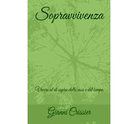 Sopravvivenza: Vivere al di sopra delle cose e del tempo