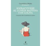 Sopravvivere al lunedì mattina con Lolita. I classici che ti mettono in salvo
