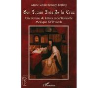 Sor Juana Inès de la Cruz - Marie-Cécile Bénassy-Berling - L'harmattan - broché - Essai