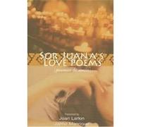Sor Juanas Love Poems Jaime Manrique, Joan Larkin, Sor Juana Ines De LA Cruz (Auteur)