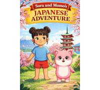 Sora and Momo's Japanese Adventure: An Interactive Introduction to Japanese Words and Culture for Young Children