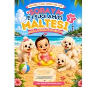Soraya e i suoi amici maltesi: Un mare di giochi, sorrisi e avventure!