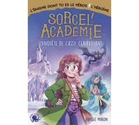 Sorcel'académie - L'Enquête de Cassy Clairvoyant - L'Enigme dont tu es le héros/l'héroïne - Estelle Mialon - Poulpe Fictions - broché - Roman junior