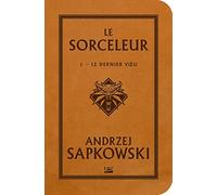 Sorceleur, T1 : Le Dernier Voeu
