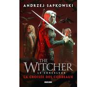 Andrzej Sapkowski – Sorceleur (Witcher) : La Croisée des corbeaux – Roman – Broché – Bragelonne