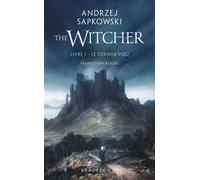 Sorceleur (Witcher) - Poche, T1 : Le Dernier Voeu (traduction révisée) Traduction révisée - Andrzej Sapkowski - Bragelonne - Poche - Roman