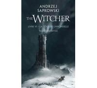 Sorceleur (Witcher) - Poche, T6 : La Tour de l'Hirondelle (traduction révisée) - Andrzej Sapkowski - Bragelonne - Poche - Roman
