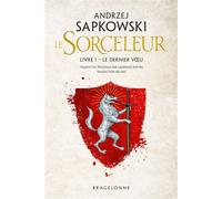 Sorceleur (Witcher) T1 : Le Dernier Voeu – Traduction révisée – Bragelonne