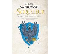 Sorceleur (Witcher) T2 : L'Épée de la providence – Traduction révisée – Bragelonne