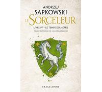 Sorceleur (Witcher), T4 : Le Temps du mépris – Bragelonne