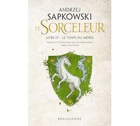 Sorceleur (Witcher) T4 : Le Temps du mépris – Traduction révisée – Bragelonne