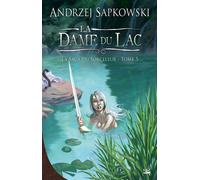 Sorceleur (Witcher), T5 : La Dame du lac: La Saga du Sorceleur