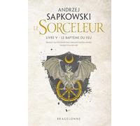 Sorceleur (Witcher), T5 : Le Baptême du feu (traduction révisée)