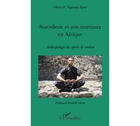 Sorcellerie Et Arts Martiaux En Afrique - Antrhopologie Des Sports De Combat