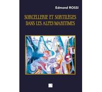 Sorcellerie et sortilèges dans les Alpes-Maritimes