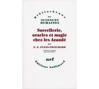 E. E. Evans-Pritchard – Sorcellerie, oracles et magie chez les Azandé – Broché