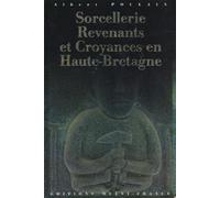 Sorcellerie, revenants et croyances en Haute-Bretagne