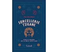 Sorcellerie tzigane - Rituels et sortilèges avec de simples cartes à jouer