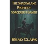Sorcerer's Gambit (The Shadowland Prophesy)