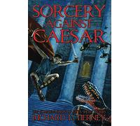 Sorcery Against Caesar: The Complete Simon of Gitta Short Stories