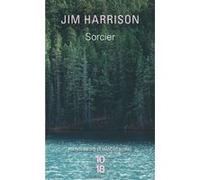 Sorcier Jim Harrison (Auteur), Serge Lentz (Traduction)