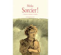 Sorcier ! - Tome 1 - Menteurs, charlatans et soudards - Moka - Ecole Des Loisirs - broché - Roman junior dès 9 ans